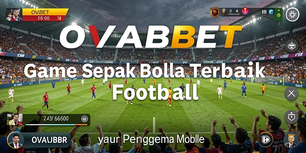 Tampilan gameplay <strong>OVABET</strong> yang mendebarkan dalam pertandingan sepak bola.